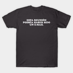 Esta reunión podría haber sido un e-mail T-Shirt